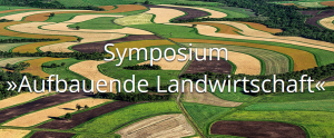 Symposium Aufbauende Landwirtschaft